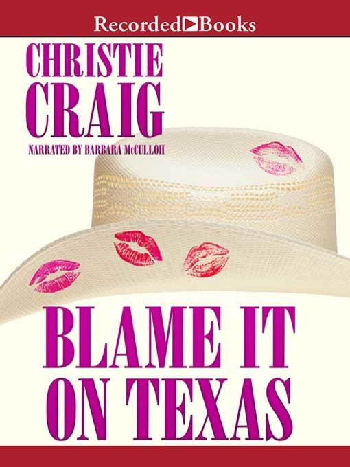 Title details for Blame It On Texas by Christie Craig - Wait list